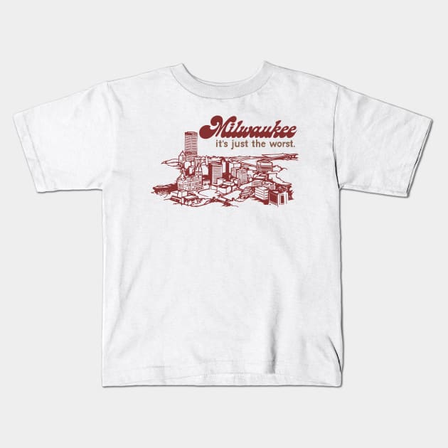 Milwaukee -- It's Just The Worst -- Retro Design Kids T-Shirt by DankFutura